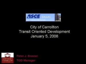 City of Carrollton Transit Oriented Development January 5