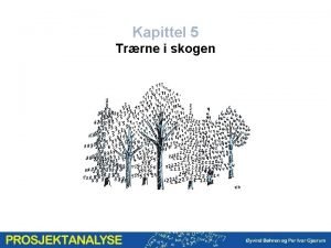 Kapittel 5 Trrne i skogen Lringsml Etter ha