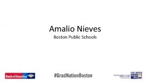 Amalio Nieves Boston Public Schools BOSTON PUBLIC SCHOOLS