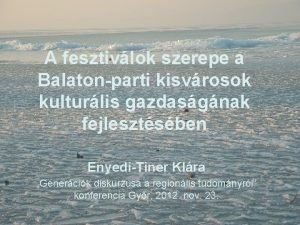 A fesztivlok szerepe a Balatonparti kisvrosok kulturlis gazdasgnak