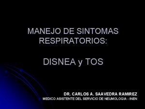 MANEJO DE SINTOMAS RESPIRATORIOS DISNEA y TOS DR