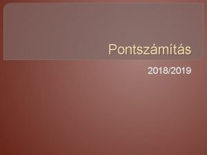 Pontszmts 20182019 Kpzstpusok Alapszak Mesterszak Osztatlan mesterkpzs Dulis