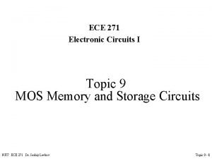 ECE 271 Electronic Circuits I Topic 9 MOS