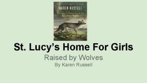 St lucy's home for girls raised by wolves characters