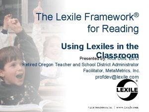 The Lexile Framework for Reading Using Lexiles in