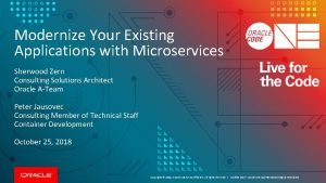 Modernize Your Existing Applications with Microservices Sherwood Zern