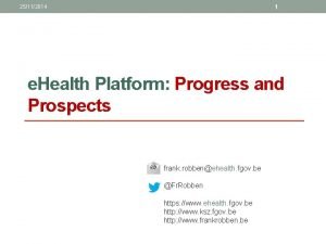 1 25112014 e Health Platform Progress and Prospects