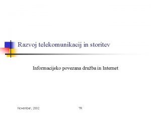 Razvoj telekomunikacij in storitev Informacijsko povezana druba in