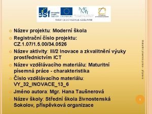 Nzev projektu Modern kola Registran slo projektu CZ