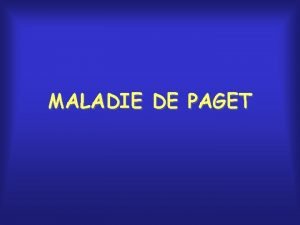 MALADIE DE PAGET Dfinition Dcrite par Sir James