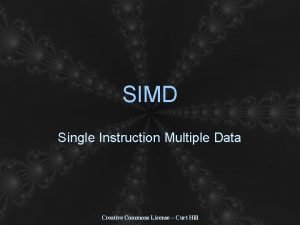 SIMD Single Instruction Multiple Data Creative Commons License
