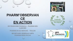 PHARMOBSERVAN CE EN ACTION DR FRANCOISE PASQUALI PHARMACIEN