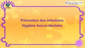 Prvention des infections Hygine buccodentaire Prvention des infections