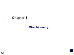 Chapter 3 Stoichiometry 3 1 MoleMass Relationships in