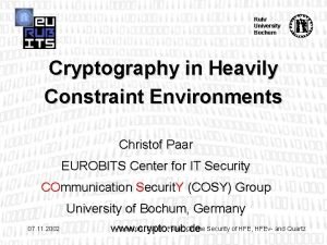 Ruhr University Bochum Cryptography in Heavily Constraint Environments