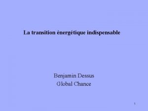 La transition nergtique indispensable Benjamin Dessus Global Chance