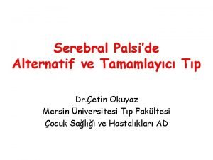 Serebral Palside Alternatif ve Tamamlayc Tp Dr etin