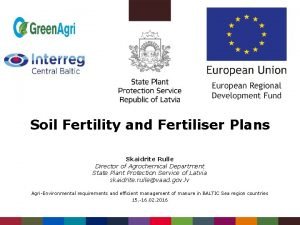 Soil Fertility and Fertiliser Plans Skaidrite Rulle Director