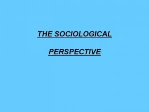 THE SOCIOLOGICAL PERSPECTIVE MARX NIETZSCHE DURKHEIM WEBER DARWIN