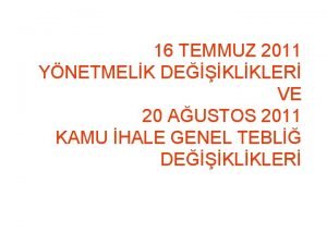 16 TEMMUZ 2011 YNETMELK DEKLKLER VE 20 AUSTOS