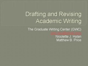 Drafting and Revising Academic Writing The Graduate Writing