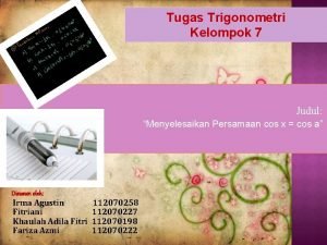 Tugas Trigonometri Kelompok 7 Judul Menyelesaikan Persamaan cos