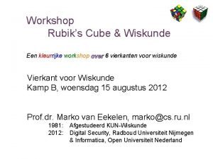 Workshop Rubiks Cube Wiskunde Een kleurrijke workshop over