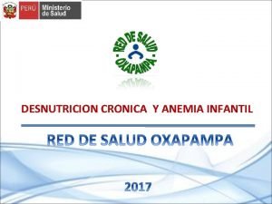 DESNUTRICION CRONICA Y ANEMIA INFANTIL DESNUTRICION CRONICA INFANTIL