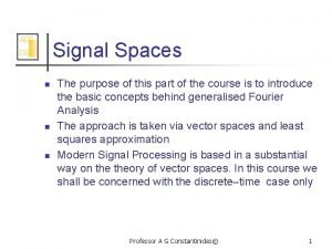 AGC Signal Spaces DSP n n n The