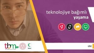 teknolojiye baml yaama LSE Benim durumum ne acaba