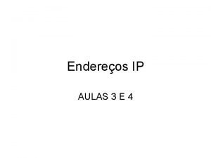 Endereos IP AULAS 3 E 4 Mscara de