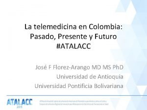 La telemedicina en Colombia Pasado Presente y Futuro