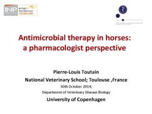 Antimicrobial therapy in horses a pharmacologist perspective PierreLouis