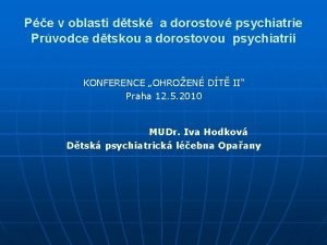 Pe v oblasti dtsk a dorostov psychiatrie Prvodce