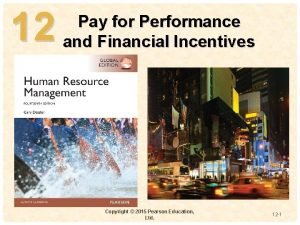 12 Pay for Performance and Financial Incentives 4