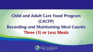 Child and Adult Care Food Program CACFP Recording