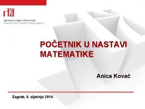 POETNIK U NASTAVI MATEMATIKE Anica Kova Zagreb 8