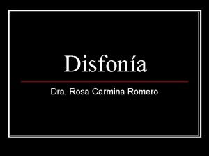 Disfona Dra Rosa Carmina Romero Disfona n Alteraciones