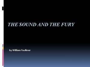 THE SOUND AND THE FURY by William Faulkner