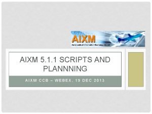 AIXM 5 1 1 SCRIPTS AND PLANNNING AIXM