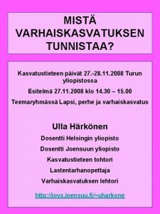 MIST VARHAISKASVATUKSEN TUNNISTAA Kasvatustieteen pivt 27 28 11