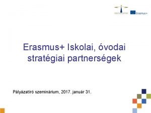 Erasmus Iskolai vodai stratgiai partnersgek Plyzatr szeminrium 2017