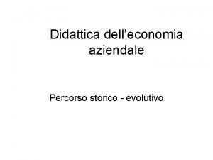 Didattica delleconomia aziendale Percorso storico evolutivo I rivoluzione