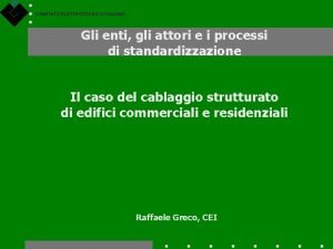 COMITATO ELETTROTECNICO ITALIANO Gli enti gli attori e