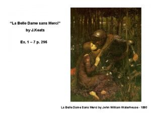 La Belle Dame sans Merci by J Keats