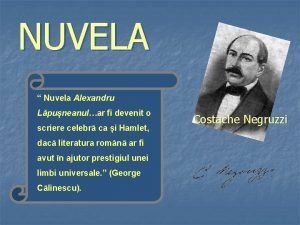 NUVELA Nuvela Alexandru Lpuneanular fi devenit o scriere