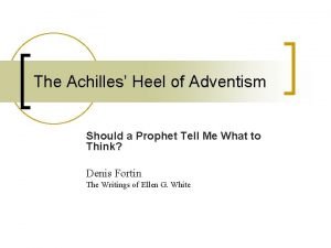 The Achilles Heel of Adventism Should a Prophet