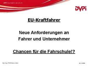 EUKraftfahrer Neue Anforderungen an Fahrer und Unternehmer Chancen