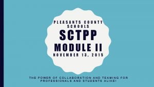 PLEASANTS COUNTY SCHOOLS SCT PP MODULE II NOVEMBER