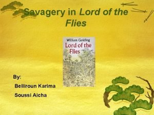 Savagery in Lord of the Flies By Belliroun